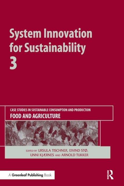 System Innovation for Sustainability 3 - Case Studies in Sustainable Consumption and Production — Food and Agriculture