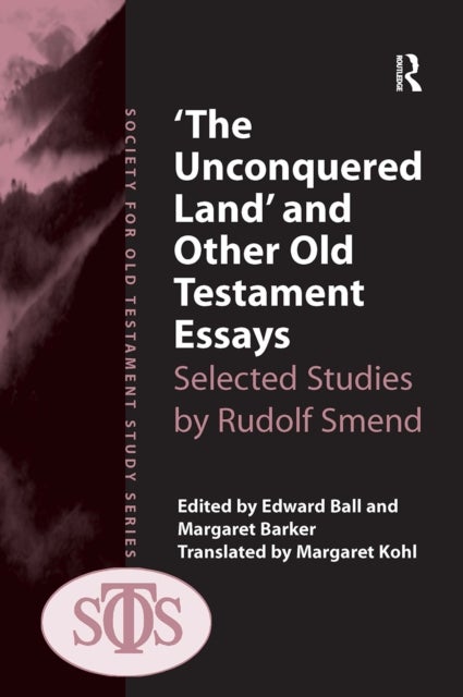 ''The Unconquered Land'' and Other Old Testament Essays - Selected Studies by Rudolf Smend