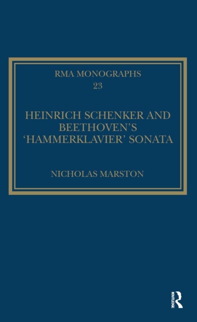 Heinrich Schenker and Beethoven''s ''hammerklavier'' Sonata