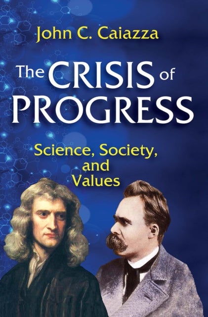 The Crisis of Progress - Science, Society, and Values