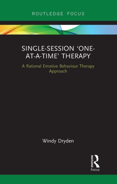 Single-session ''one-at-a-time'' Therapy - A Rational Emotive Behaviour Therapy Approach