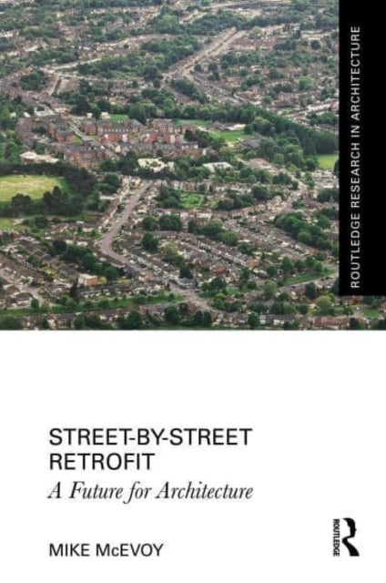 Street by Street Retrofit - A Future for Architecture
