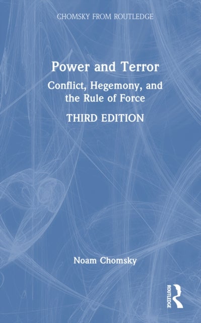 Power and Terror - Conflict, Hegemony, and the Rule of Force