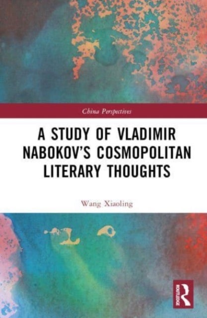 A Study of Vladimir Nabokov''s Cosmopolitan Literary Thoughts