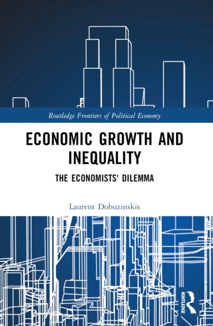Economic Growth and Inequality - The Economists' Dilemma