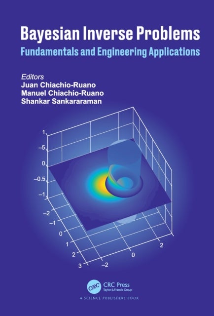 Bayesian Inverse Problems - Fundamentals and Engineering Applications
