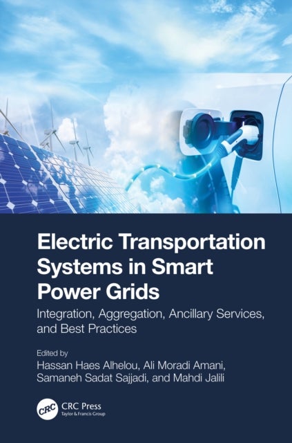 Electric Transportation Systems in Smart Power Grids - Integration, Aggregation, Ancillary Services, and Best Practices