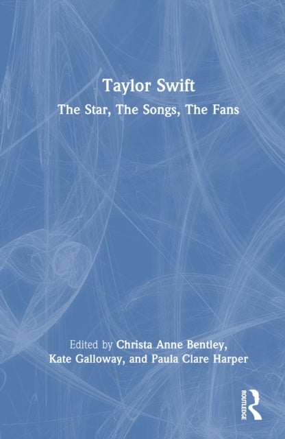 Taylor Swift - The Star, The Songs, The Fans