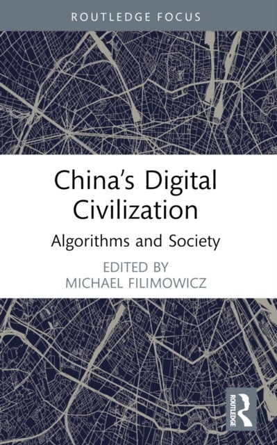 China''s Digital Civilization - Algorithms and Society