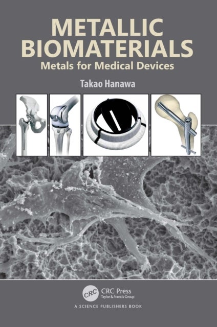 Metallic Biomaterials - Metals for Medical Devices