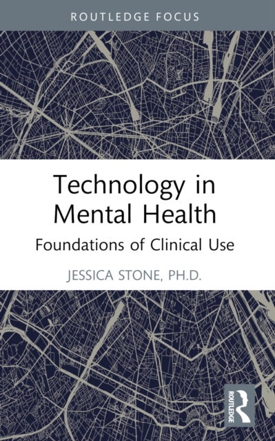 Technology in Mental Health - Foundations of Clinical Use