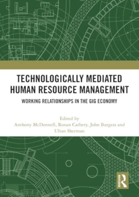 Technologically Mediated Human Resource Management - Working Relationships in the Gig Economy