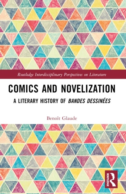 Comics and Novelization - A Literary History of Bandes Dessinees