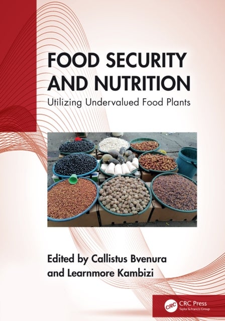 Food Security and Nutrition - Utilizing Undervalued Food Plants