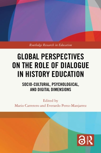 Global Perspectives on the Role of Dialogue in History Education - Socio-cultural, Psychological, and Digital Dimensions