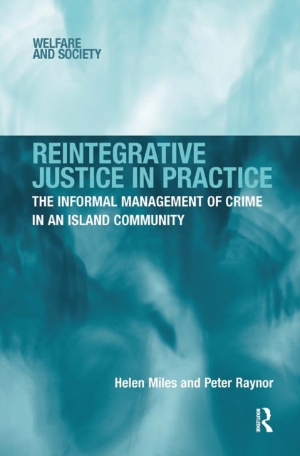 Reintegrative Justice in Practice - The Informal Management of Crime in an Island Community