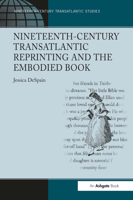 Nineteenth-century Transatlantic Reprinting and the Embodied Book