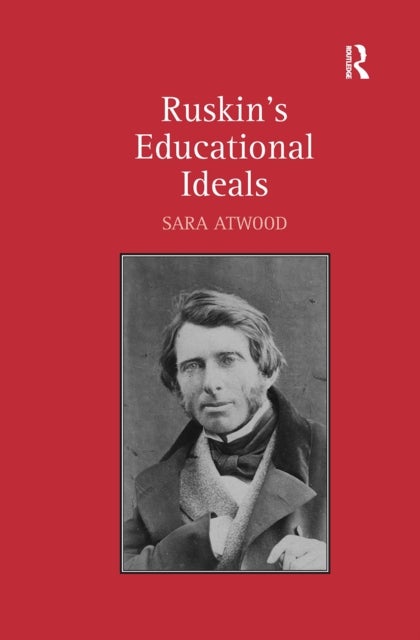 Ruskin''s Educational Ideals