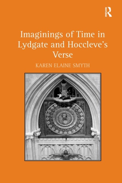 Imaginings of Time in Lydgate and Hoccleve''s Verse
