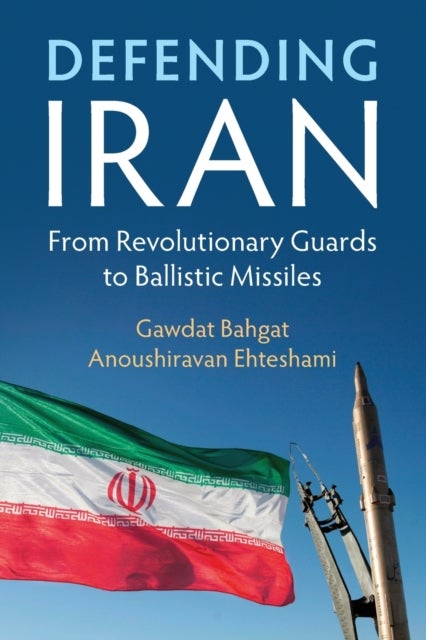 Defending Iran - From Revolutionary Guards to Ballistic Missiles