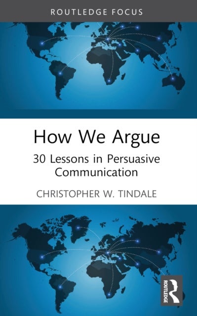 How We Argue - 30 Lessons in Persuasive Communication