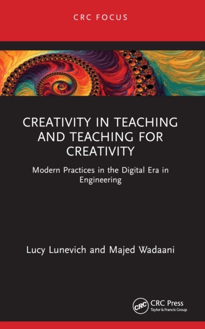 Creativity in Teaching and Teaching for Creativity - Modern Practices in the Digital Era in Engineering