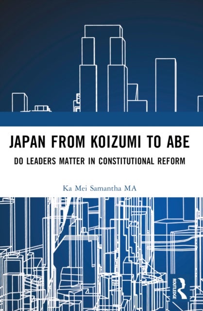 Japan from Koizumi to Abe - Do Leaders Matter in Constitutional Reform