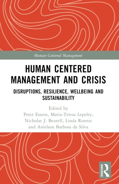 Human Centered Management and Crisis - Disruptions, Resilience, Wellbeing and Sustainability