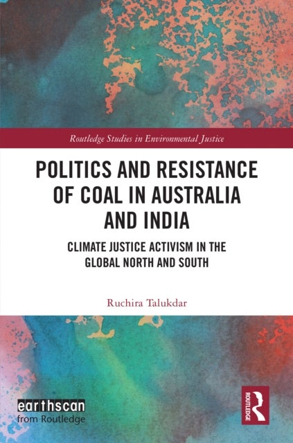 Politics and Resistance of Coal in Australia and India - Climate Justice Activism in the Global North and South