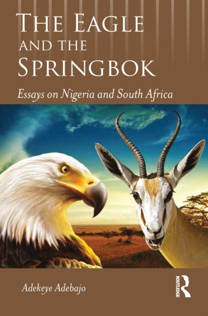 The Eagle and the Springbok - Essays on Nigeria and South Africa