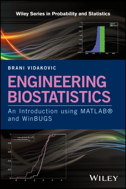 Engineering Biostatistics – an Introduction Using MATLAB and WinBUGS - An Introduction using MATLAB and WinBUGS