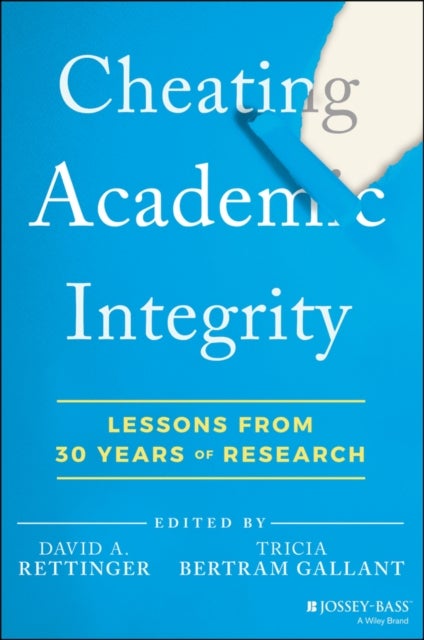 Cheating Academic Integrity: Lessons from 30 Years  of Research - Lessons from 30 Years of Research