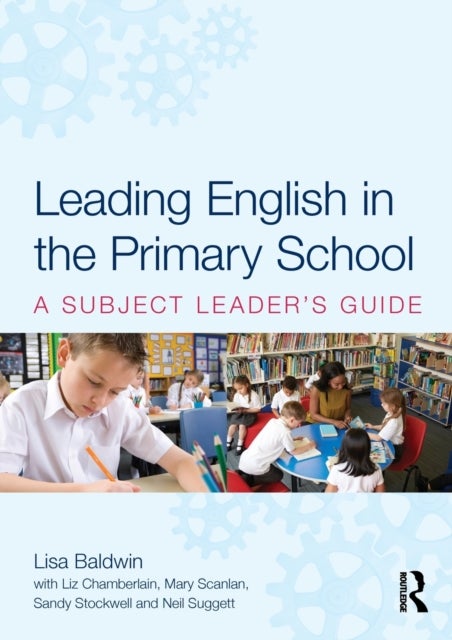 Leading English in the Primary School - A Subject Leader's Guide