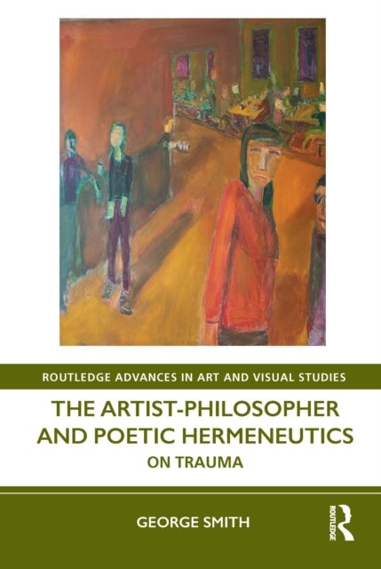 The Artist-Philosopher and Poetic Hermeneutics - On Trauma