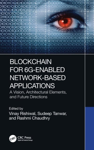 Blockchain for 6g-enabled Network-based Applications - A Vision, Architectural Elements, and Future Directions