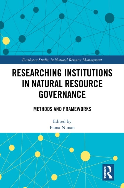 Researching Institutions in Natural Resource Governance - Methods and Frameworks