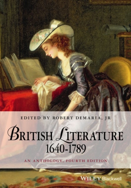 British Literature 1640–1789 – An Anthology 4e - An Anthology