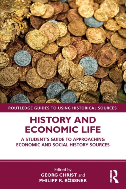 History and Economic Life - A Student’s Guide to Approaching Economic and Social History Sources
