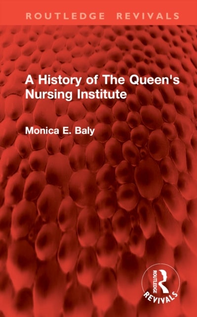 A History of The Queen''s Nursing Institute