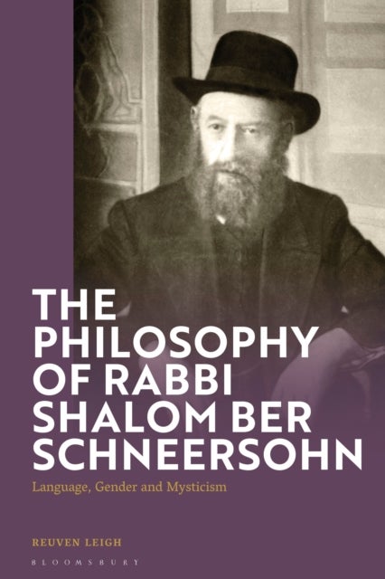 Philosophy of Rabbi Shalom Ber Schneersohn - Language, Gender and Mysticism