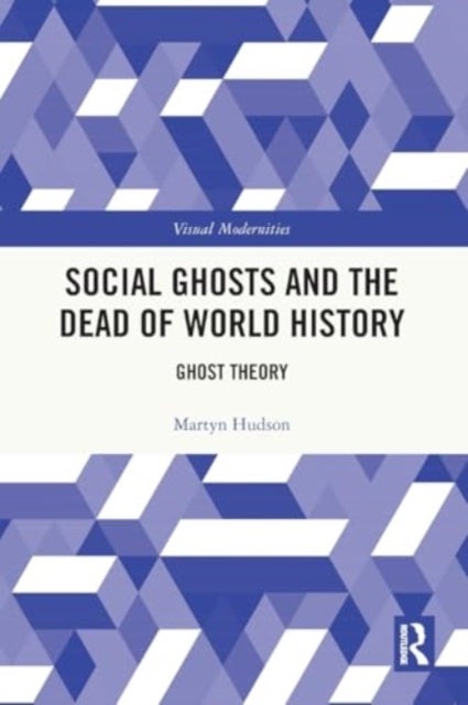 Social Ghosts and the Dead of World History - Ghost Theory