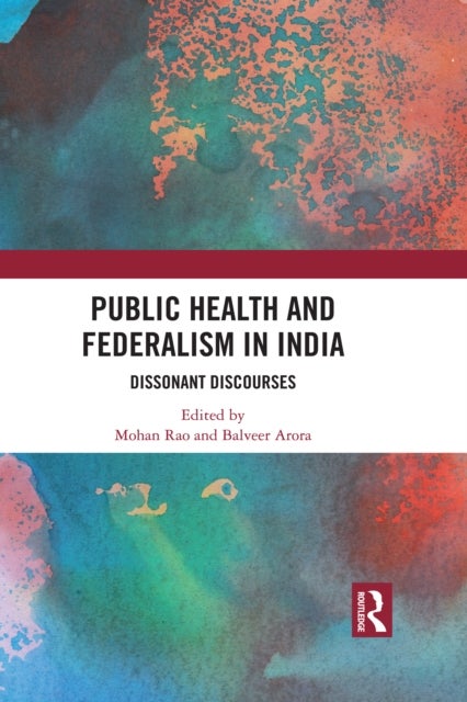 Federalism and Public Health in India - Dissonant Discourses