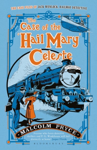 The Case of the 'Hail Mary' Celeste - The Case Files of Jack Wenlock, Railway Detective