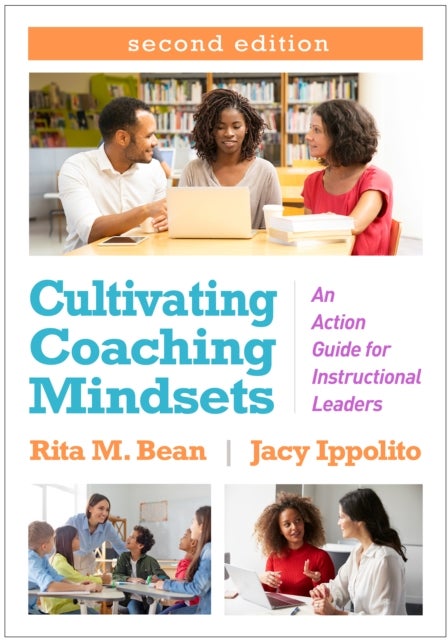Cultivating Coaching Mindsets - An Action Guide for Instructional Leaders
