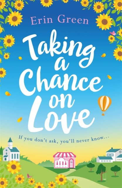 Taking a Chance on Love - Feel-good, romantic and uplifting - a perfect staycation read!