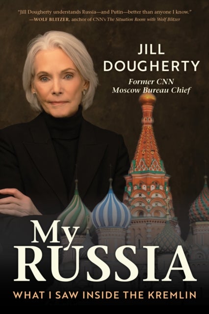 My Russia - What I Saw Inside the Kremlin
