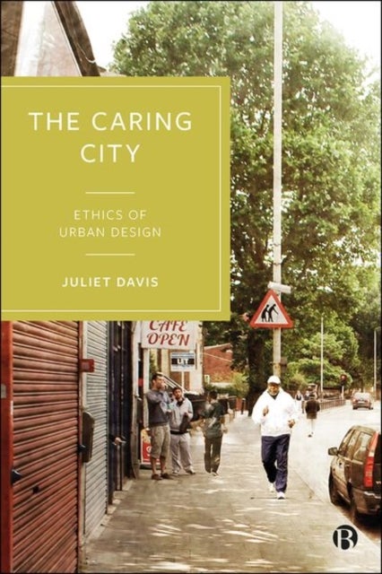 The Caring City – Ethics of Urban Design