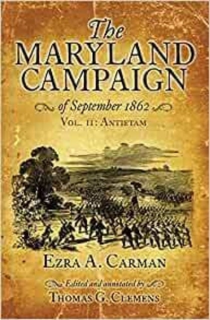 The Maryland Campaign of September 1862 - Vol. II: Antietam