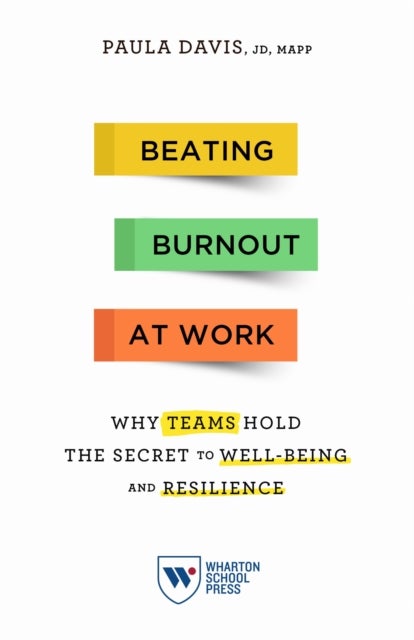 Beating Burnout at Work - Why Teams Hold the Secret to Well-Being and Resilience