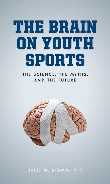 Brain on Youth Sports - The Science, the Myths, and the Future
